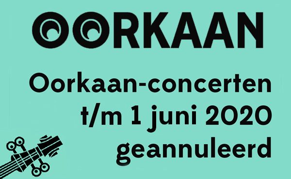 Oorkaan-concerten t/m 1 juni geannuleerd